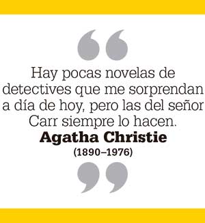 Hay pocas novelas de detectives que me sorprendan a día de hoy, pero las del señor Carr siempre lo hacen. Agatha Christie