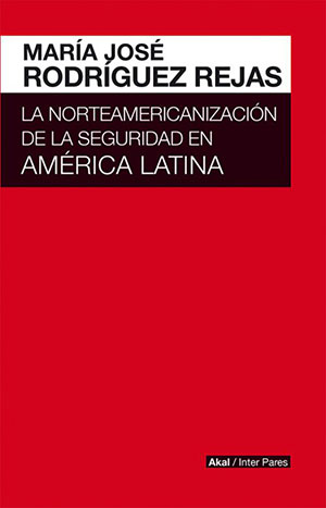 portada-norteamericanizacion-seguridad-america-latina