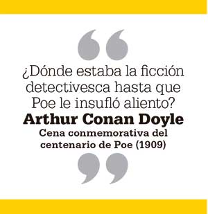 ¿Dónde estaba la ficción detectivesca hasta que Poe le insufló aliento? Arthur Conan Doyle Cena conmemorativa del centenario de Poe (1909)